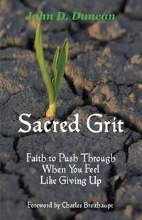 Cover image for Sacred Grit: Faith to Push Through When You Feel Like Giving Up