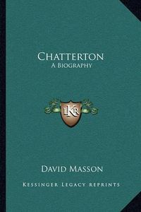 Cover image for Chatterton: A Biography