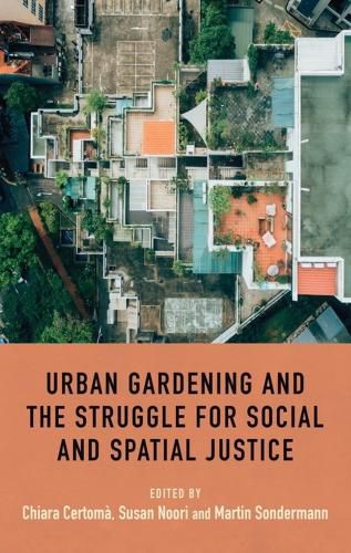 Cover image for Urban Gardening and the Struggle for Social and Spatial Justice