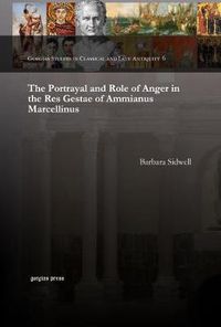 Cover image for The Portrayal and Role of Anger in the Res Gestae of Ammianus Marcellinus