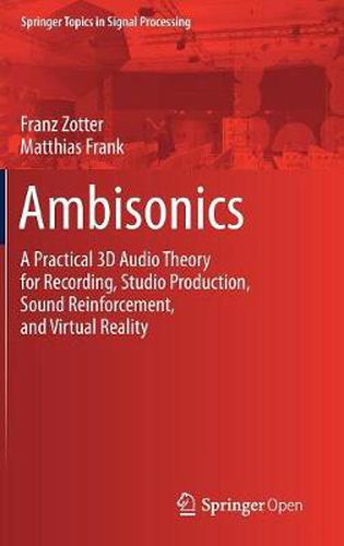 Cover image for Ambisonics: A Practical 3D Audio Theory for Recording, Studio Production, Sound Reinforcement, and Virtual Reality