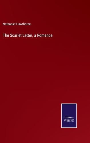 Cover image for The Scarlet Letter, a Romance