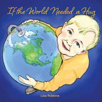 Cover image for If the World Needed a Hug