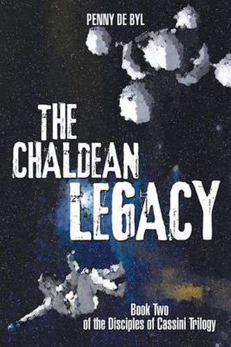 Cover image for The Chaldean Legacy: Book Two of the Disciples of Cassini Trilogy