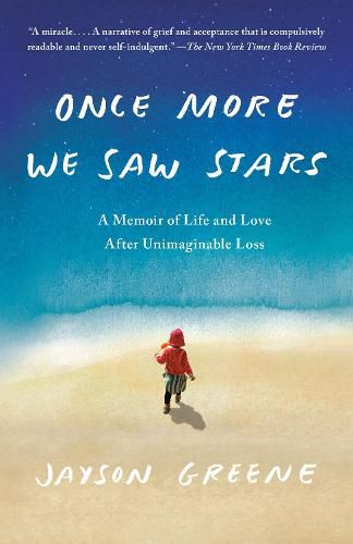 Cover image for Once More We Saw Stars: A Memoir of Life and Love After Unimaginable Loss