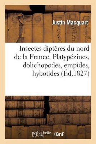 Cover image for Insectes Dipteres Du Nord de la France. Platypezines, Dolichopodes, Empides, Hybotides