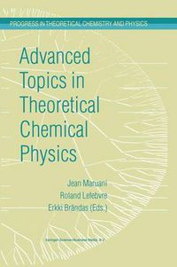 Cover image for Advanced Topics in Theoretical Chemical Physics