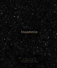 Cover image for Insomnia: A Guide to, and Consolation For, the Restless Early Hours
