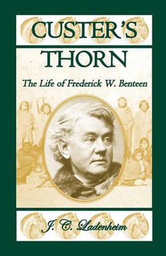 Cover image for Custer's Thorn: The Life of Frederick W. Benteen