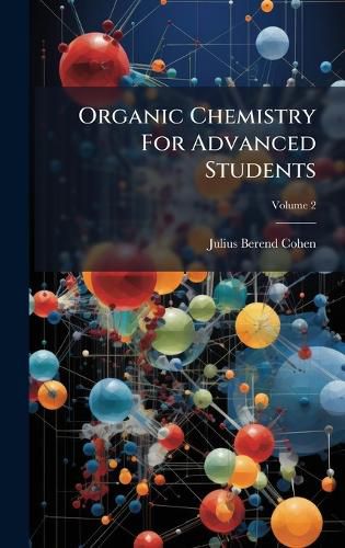 Cover image for Organic Chemistry For Advanced Students