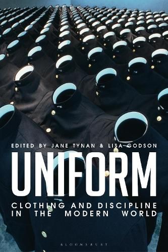 Uniform: Clothing and Discipline in the Modern World