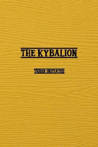 Kybalion: A Study of The Hermetic Philosophy of Ancient Egypt and Greece