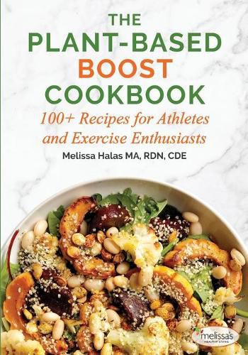 Cover image for The Plant-Based Boost Cookbook: 100+ Recipes for Athletes and Exercise Enthusiasts