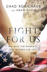 Cover image for Fight for Us: Win Back the Marriage God Intends for You