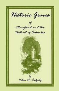 Cover image for Historic Graves of Maryland and the District of Columbia