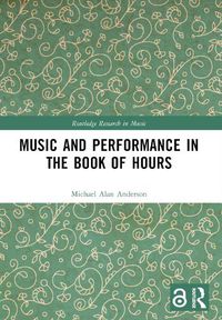 Cover image for Music and Performance in the Book of Hours