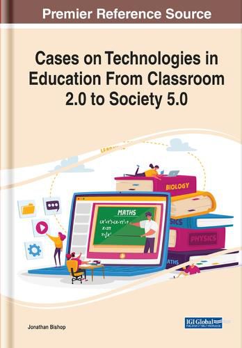 Cover image for Cases on Technologies in Education From Classroom 2.0 to Society 5.0