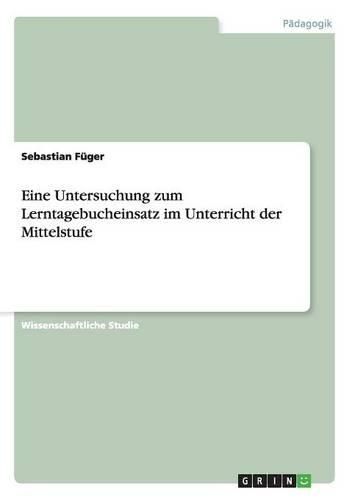 Cover image for Eine Untersuchung Zum Lerntagebucheinsatz Im Unterricht Der Mittelstufe