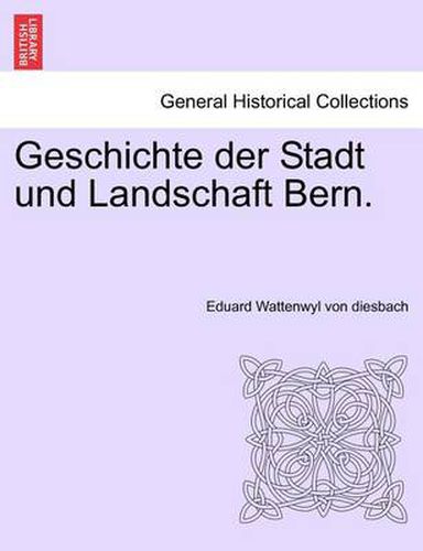 Cover image for Geschichte Der Stadt Und Landschaft Bern. Zweiter Band.