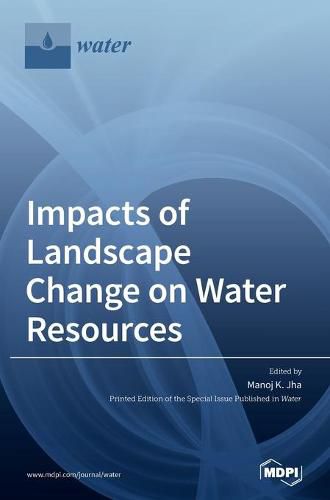 Cover image for Impacts of Landscape Change on Water Resources