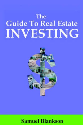 The Guide to Real Estate Investing