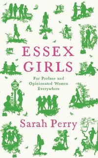 Cover image for Essex Girls: For Profane and Opinionated Women Everywhere