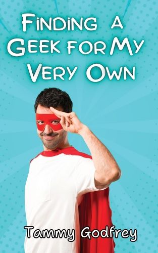 Cover image for Finding A Geek For My Very Own