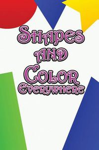 Cover image for Shapes and Color Everywhere