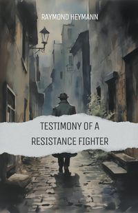 Cover image for Testimony of a Resistance Fighter