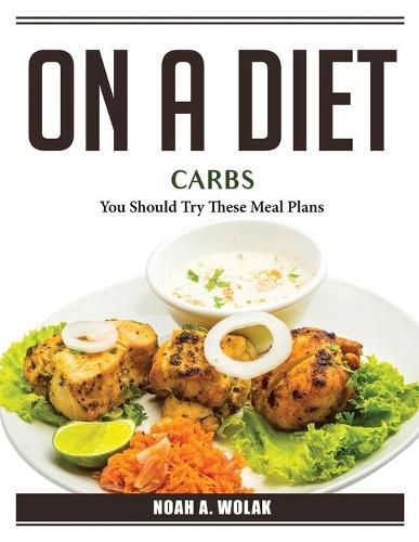 Cover image for On A Diet Carbs: You Should Try These Meal Plans