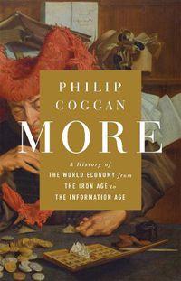 Cover image for More: A History of the World Economy from the Iron Age to the Information Age