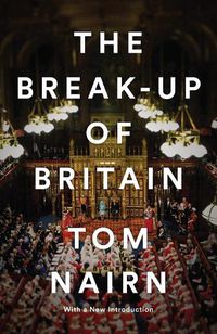 Cover image for The Break-Up of Britain: Crisis and Neo-Nationalism
