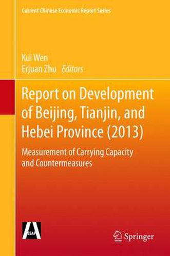 Report on Development of Beijing, Tianjin, and Hebei Province (2013): Measurement of Carrying Capacity and Countermeasures