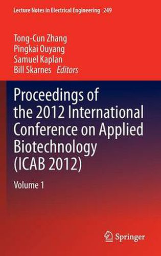 Cover image for Proceedings of the 2012 International Conference on Applied Biotechnology (ICAB 2012): Volume 1