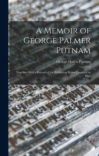 Cover image for A Memoir of George Palmer Putnam