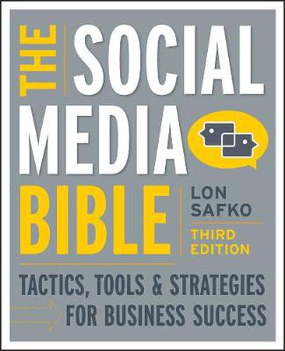 Cover image for The Social Media Bible 3e - Tactics, Tools and Strategies for Business Success