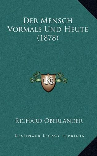 Cover image for Der Mensch Vormals Und Heute (1878)
