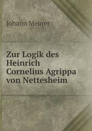 Zur Logik des Heinrich Cornelius Agrippa von Nettesheim