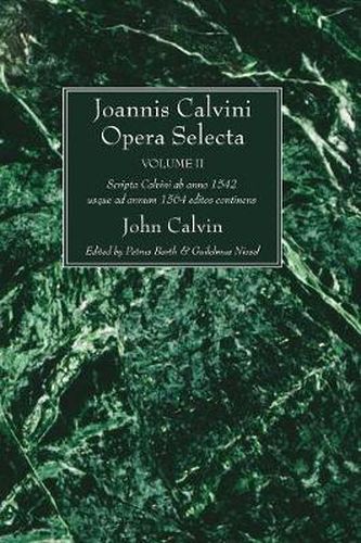 Cover image for Joannis Calvini Opera Selecta, Vol. II: Tractus Theologicos Minores AB Anno 1542 Usque Ad Annum 1564 Editos Continens