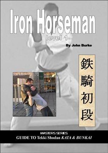 Iron Horseman Level 1: Masters Series Guide to Tekki Shodan Kata and Bunkai