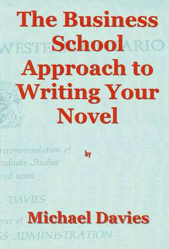 Cover image for The Business School Approach to Writing Your Novel