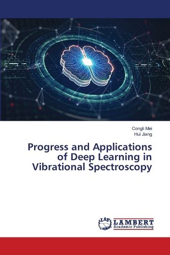 Cover image for Progress and Applications of Deep Learning in Vibrational Spectroscopy