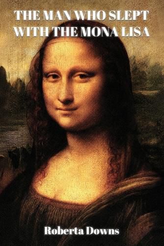 Cover image for The Man Who Slept with the Mona Lisa