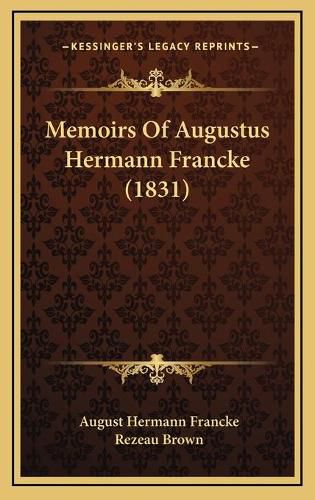 Cover image for Memoirs of Augustus Hermann Francke (1831)