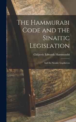 Cover image for The Hammurabi Code and the Sinaitic Legislation