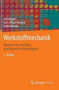 Cover image for Werkstoffmechanik: Bauteile Sicher Beurteilen Und Werkstoffe Richtig Einsetzen