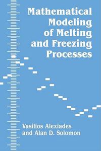 Cover image for Mathematical Modeling of Melting and Freezing Processes