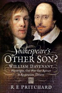 Cover image for Shakespeare's Other Son?: William Davenant, Playwright, Civil War Gun Runner and Restoration Theatre Manager