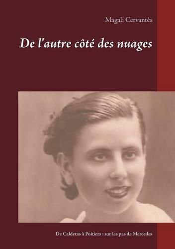 Cover image for De l'autre cote des nuages: De Caldetas a Poitiers: sur les pas de Mercedes