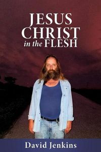 Cover image for Jesus Christ in the Flesh